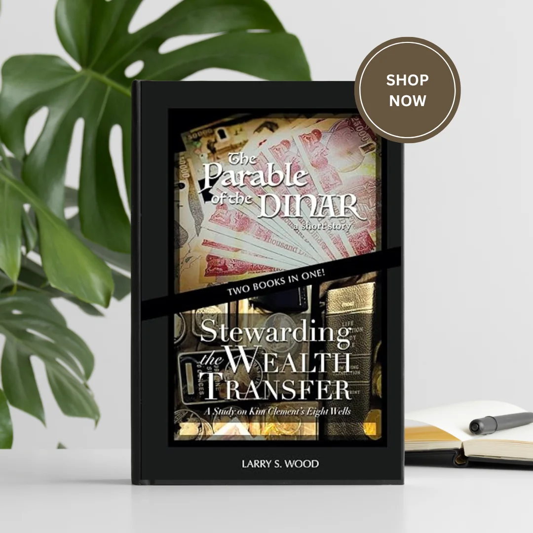 The Parable of the Dinar + Stewarding the Wealth Transfer book